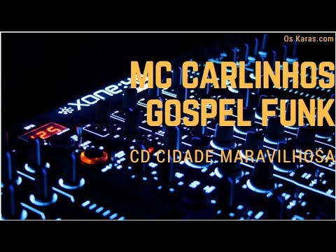 MC CARLINHOS GOSPEL FUNK - CIDADE MARAVILHOSA (CD COMPLETO)