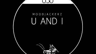 Moodjackerz -  U and I -  Original Mix (Black Bug Recordings)