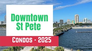 Downtown St Pete FL condos  2025. New construction condos & existing condo in do