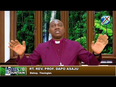 DAILY FOUNTAIN OF APRIL 8, 2018 - RT. REV'D PROF. DAPO ASAJU