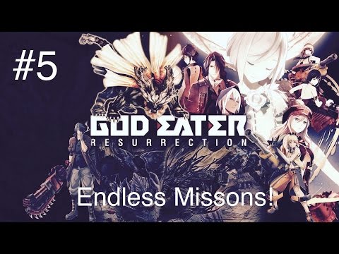 GOD EATER RESURRECTION - Part #5 - Endless Missions!