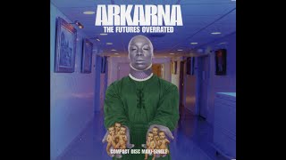 Arkarna - The Future&#39;s Overrated (Club 69 Dub)