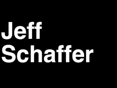 How to Pronounce Jeff Schaffer