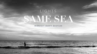 Lights - Same Sea (Midnight Marty Bootleg Remix)