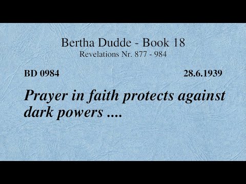 BD 0984 - PRAYER IN FAITH PROTECTS AGAINST DARK POWERS ....