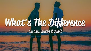 Dr. Dre - What&#39;s The Difference (Lyrics) ft. Eminem, Xzibit