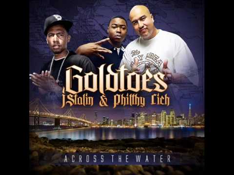 "ACROSS THE WATER" GOLDTOES FT J.STALIN AND PHILTHY RICH (OFF OF THE NEW ALBUM "THE GOLDCLUB")