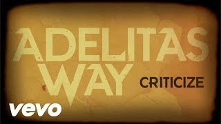 Adelitas Way - Criticize
