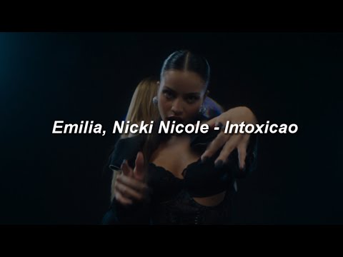 Emilia, Nicki Nicole - Intoxicao 🔥|| LETRA