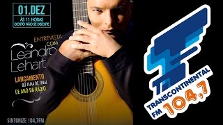 Lançamento tema de final de ano 2016 da Transcontinental FM 104,7 - Leandro Lehart - 01/12/2016