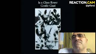 Gentle Giant - In A Glass House (Reaction)