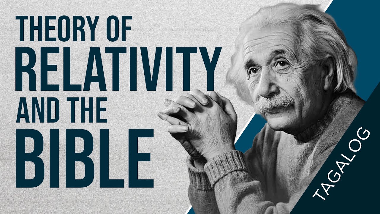 EINSTEIN'S THEORY OF RELATIVITY AND THE BIBLE | Tagalog
