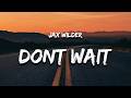 Jax Wilder - Don't Wait Till She's Gone (Lyrics) "don't wait till she's done"