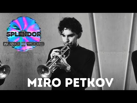 Miro Petkov: Splendormusici aan het Woord #15