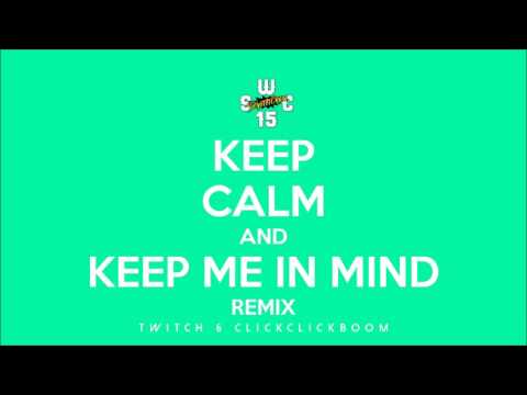 Keep Me In Mind REMIX (DJ Mikz & DJ Twitch) S.W.C