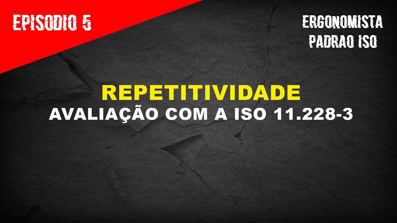 Avaliação da repetitividade com a ISO 11.228-3