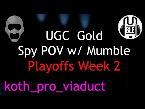 UGC Gold Playoffs Week 2  | Spy POV w/ Mumble | koth_pro_viaduct