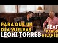 Leoni Torres y Pablo Milanés - Para Que Un Día Vuelvas (Video Oficial)