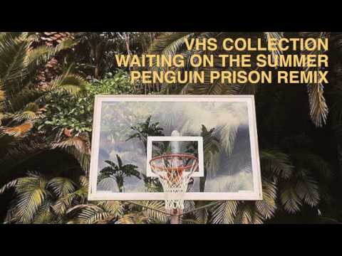 Video thumbnail for Waiting on the Summer (Penguin Prison Remix)