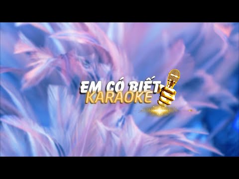 KARAOKE / Em Có Biết - H2K (Duzme Remix) / Official Video