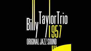 Billy Taylor Trio - Will You Still Be Mine?
