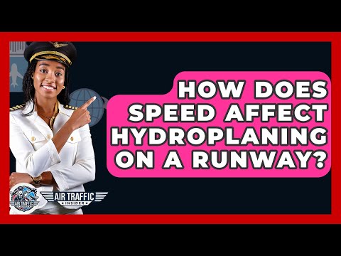 How Does Speed Affect Hydroplaning On A Runway? - Air Traffic Insider