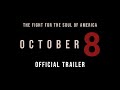OCTOBER 8 Official Trailer In Theaters March 14