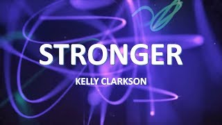KELLY CLARKSON - Stronger (Lyrics)