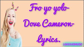 Froyo Yolo Dove Cameron Lyrics Letra|LokerasMusic.