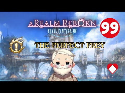 Final Fantasy XIV A Realm Reborn - The Perfect Prey - Episode 99