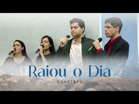 Raiou o Dia - Quarteto I Tabernáculo da Fé em Santo Amaro - SP