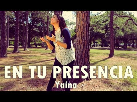 EN TU PRESENCIA - Yaina - Musica Cristiana