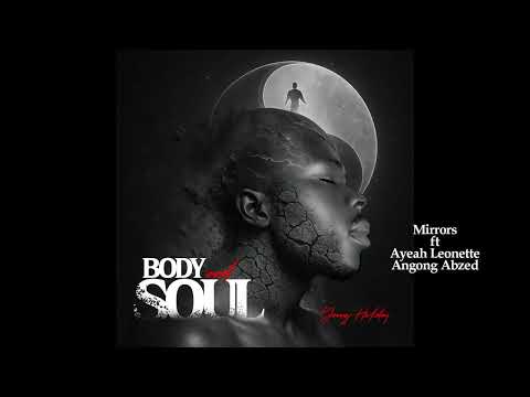 Young Holiday - Mirrors ft Ayeah Leonette & Angong Abzed