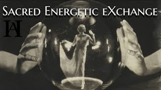 S.E.X. = Sacred Energetic eXchange