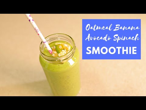 Oatmeal Banana Avocado Spinach Smoothie | Healthy Breakfast Smoothie