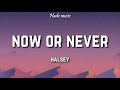 Halsey Now Or Never Lyrics