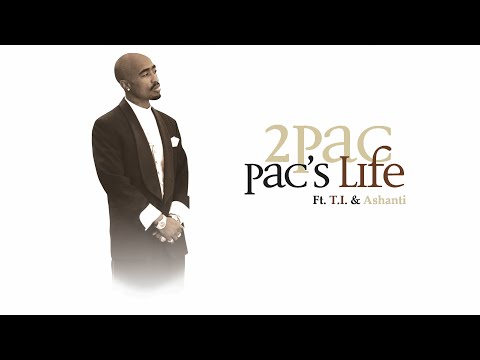 2Pac | Pac's Life Ft. T.I. & Ashanti (2006) [HQ] | Dr. Dre Jr