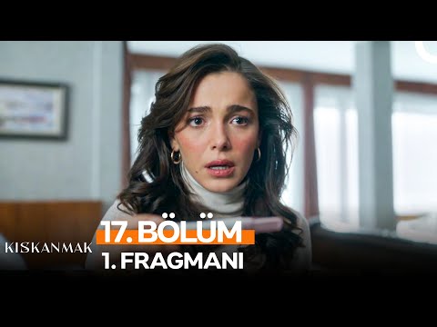 Kıskanmak 17. Bölüm 1. Fragmanı