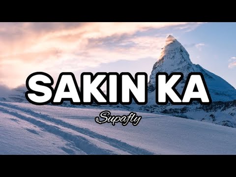 Sakin Ka - Supafly (Lyrics)