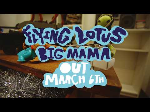 Flying Lotus presents: BIG MAMA, released March 06