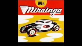 Mr. Mirainga - 57 South