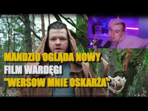 MANDZIO OGLĄDA NOWY FILM WARDĘGI "WERSOW MNIE OSKARŻA"