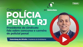 DC Entrevista Gutemberg de Oliveira (presidente do SindSistema) | Concurso Polícia Penal RJ