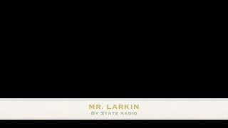 Mr. Larkin by state radio