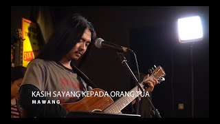Download lagu MAW & WANG - KASIH SAYANG KEPADA ORANG TUA ( LIVE ) mp3