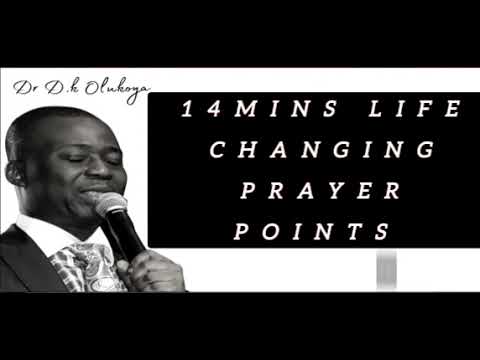 14 Minutes Life Changing Prayer Points - Dr D K OLUKOYA