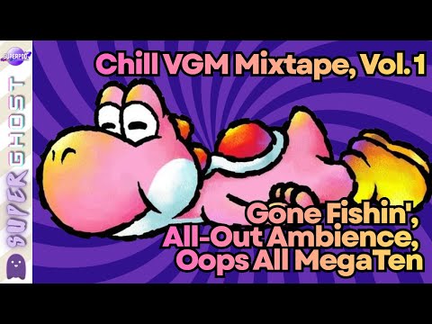 Chill VGM Mixtape, Vol. 1 | Gone Fishin', All-Out Ambience, Oops All MegaTen