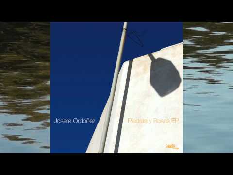 Josete Ordoñez - Piedras y Rosas EP (Ozella Lounge)