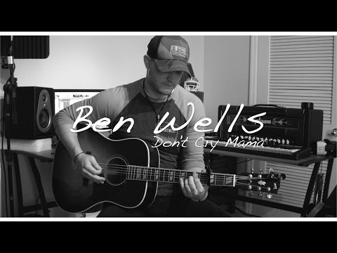 Ben Wells - Don't Cry Mama