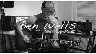 Ben Wells - Don't Cry Mama